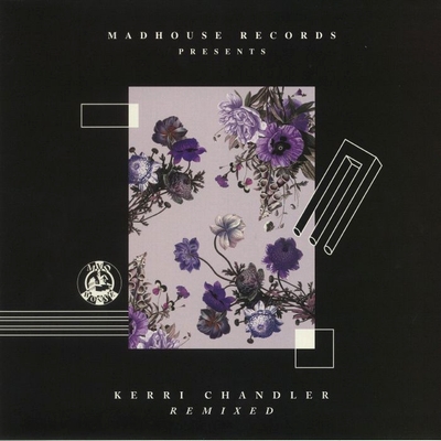 Kerri Chandler / Matrix / Dreamer G - MADHOUSE Presents KERRI CHANDELER Remixed : 12inch