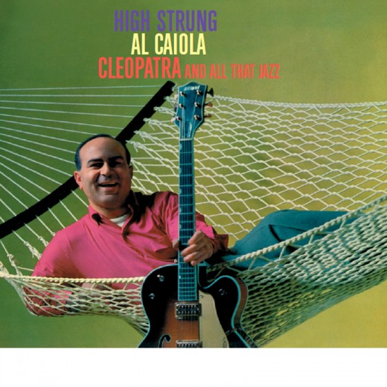 Al Caiola - High Strung + Cleopatra And All That Jazz (2 Lp On 1 Cd)