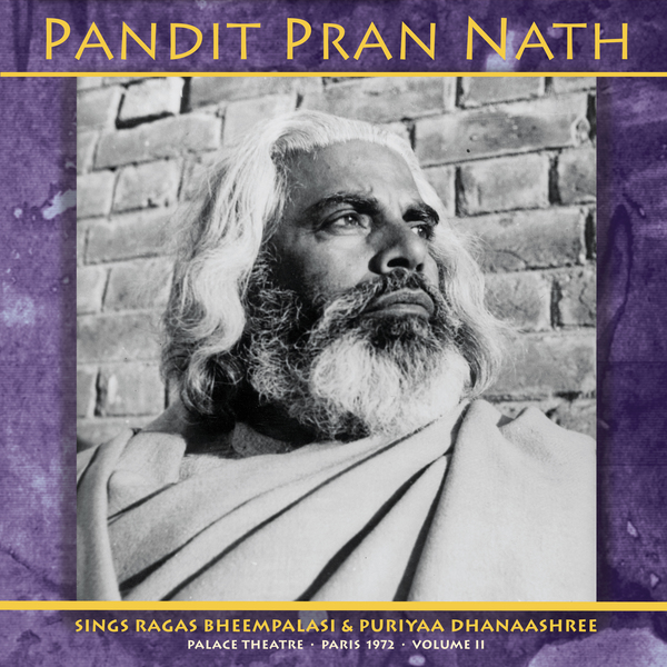 Pandit Pran Nath - The Raga Cycle, Palace Theatre, Paris 1972 Vol.2 : 2LP