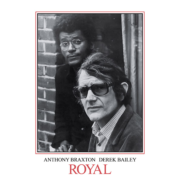 Anthony Braxton & Derek Bailey - Royal : 2LP