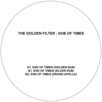 The Golden Filter - Dub of Times : 12inch