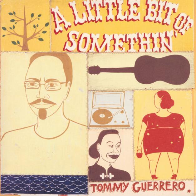 Tommy Guerrero - A Little Bit Of Somethin’ : 2LP
