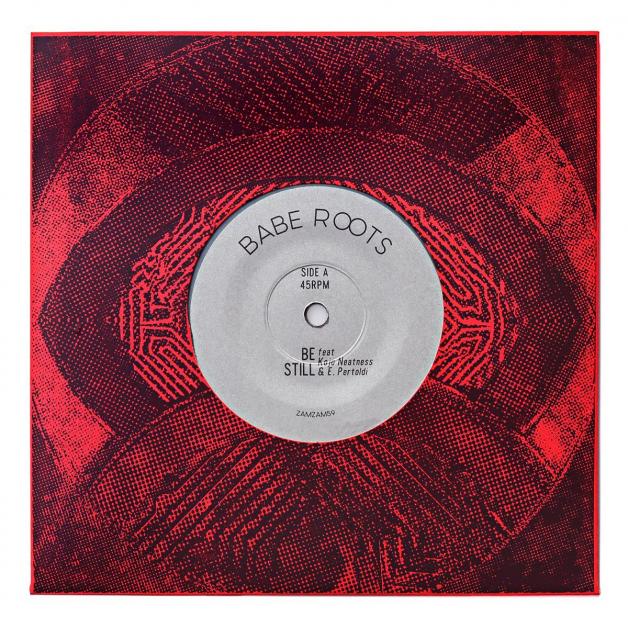 Babe Roots - Be Still / Rawness : 7inch