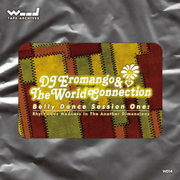 DJ Eromango & The World Connection - Belly Dance Session One: Rhythmbox Madness in the Another Dimensionz : CDR