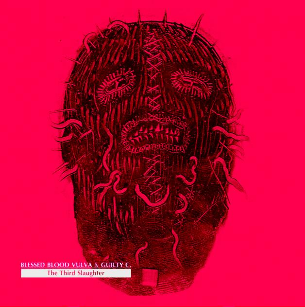 Blessed Blood Vulva & Guilty C. - The Third Slaughter : CD
