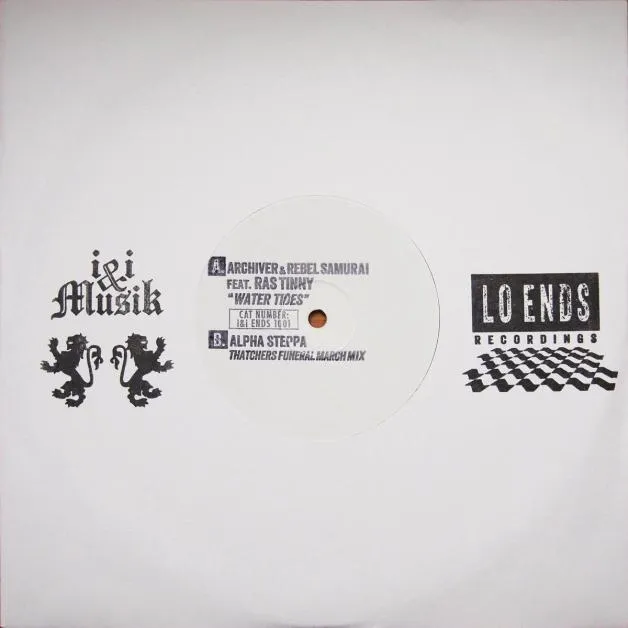 Archiver & Rebel Samurai Feat. Ras Tinny / Alpha Steppa - Water Tides / Thatchers Funeral March Mix : 10inch