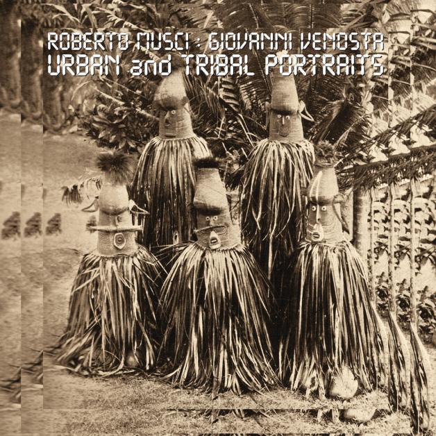 Giovanni Venosta - Roberto Musci - Urban And Tribal Portraits : LP