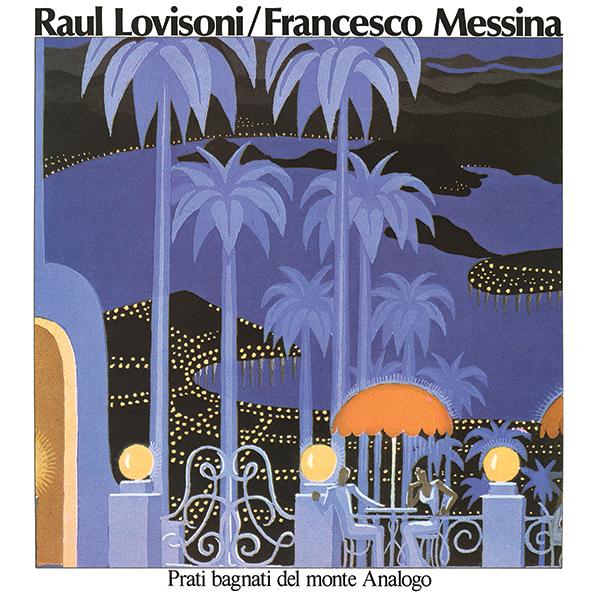 Raul Lovisoni - Francesco Messina - Prati Bagnati del Monte Analogo : LP
