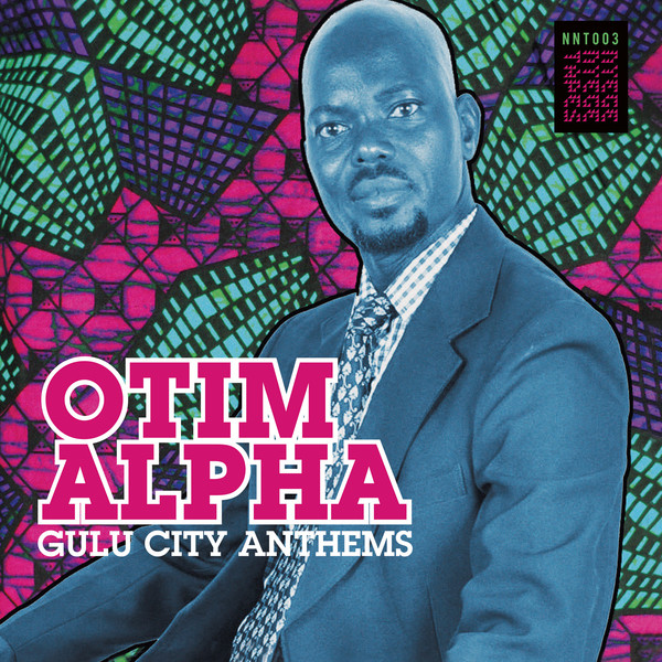 Otim Alpha - Gulu City Anthems : 2LP