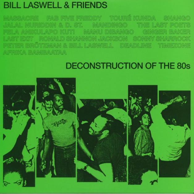 Bill Laswell And Friends - Deconstruction Of The 80s : 2LP