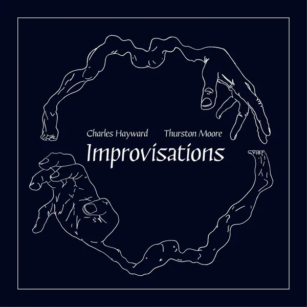 Charles Hayward And Thurston Moore - Improvisations : LP