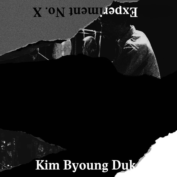 Kim Byoung Duk / 김병덕 - Experiment No. X : LP