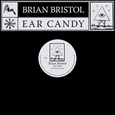 Brian Bristol - EAR CANDY (feat. FYI CHRIS & NUTRASWEET Remixes) : 12inch
