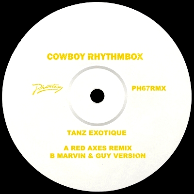 Cowboy Rhythmbox - TANZ EXOTIQUE REMIXES (feat. RED AXES, MARVIN & GUY Remixes) : 12inch