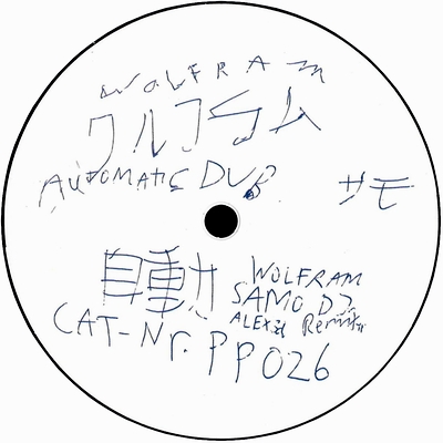 Wolfram - Automatic Dub (SAMO DJ &amp; ALEXI3D Remix) : 12inch
