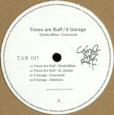Times Are Ruff / Il Garage - Ghetto Miles / Croccante