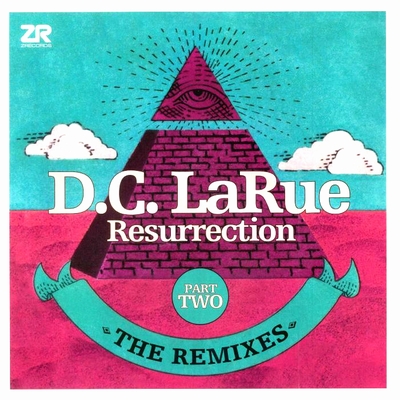 D.C. Larue - Resurrection &#8211; The Remixes - Part Two : 12inch
