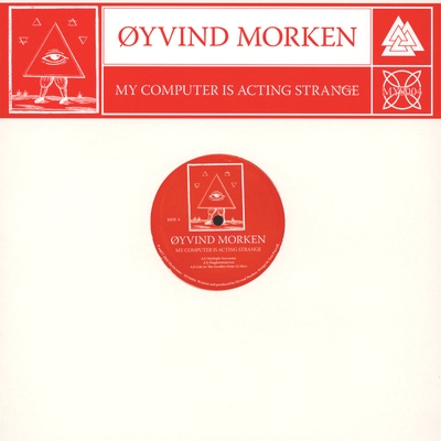 &#216;yvind Morken - MY COMPUTER IS ACTING STRANGE : 12inch