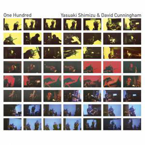 Yasuaki Shimizu & David Cunningham - One Hundred : CD