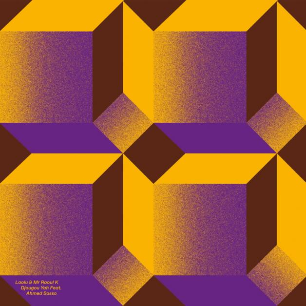 Laolu & Mr Raoul K - Djougou Yah EP (featt. Ahmed Sosso)