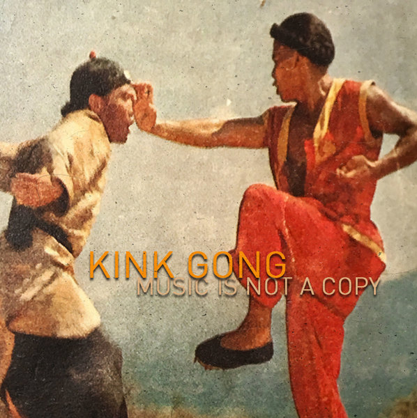 Kink Gong - MUSIC IS NOT A COPY (CS60) : CASSETTE