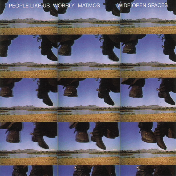 People Like Us/Matmos/Wobbly - Wide Open Spaces : LP