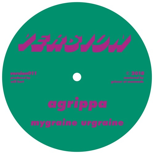 Agrippa - Mygraine Urgraine / Harbour Run