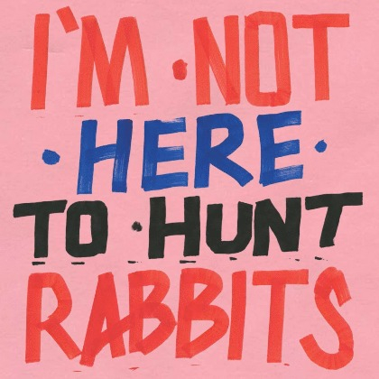 Various - I'm Not Here To Hunt Rabbits (180g / Booklet / MP3