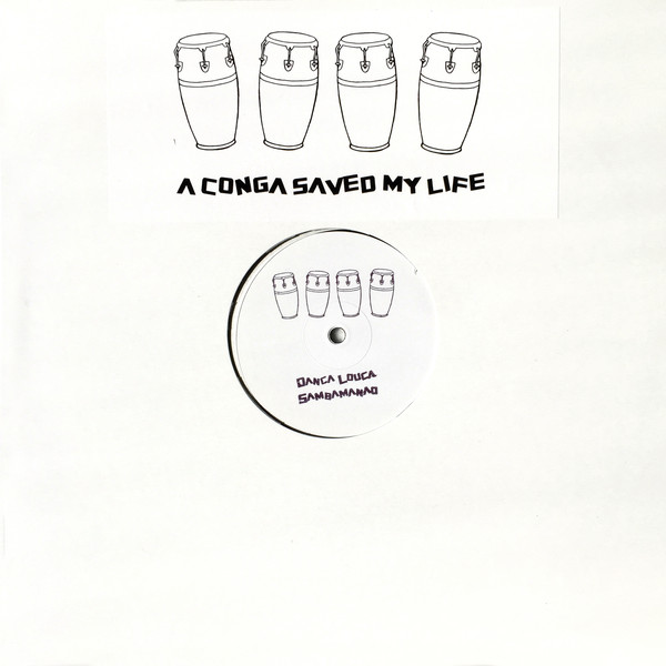 Unknown Artist - A Conga Saved My Life : 12inch