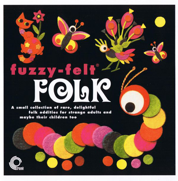 Various - Fuzzy Felt Folk : CD