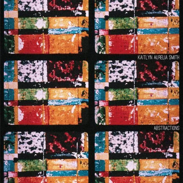 Kaitlyn Aurelia Smith - Abstractions : 12inch