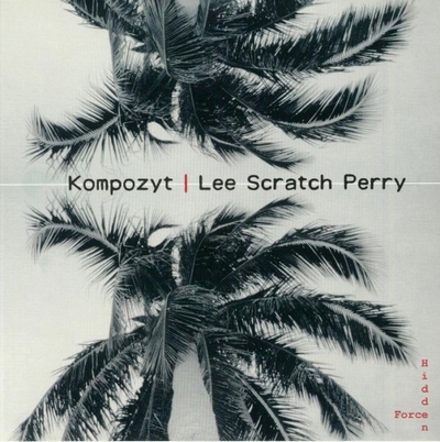 Kompozyt Feat. Lee 'scratch' Perry - Hidden Force : 7inch