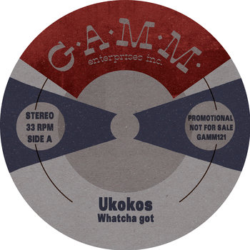 Ukokos - Whatcha Got / Sasion : 10inch