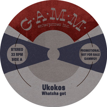 Ukokos - Whatcha Got / Sasion