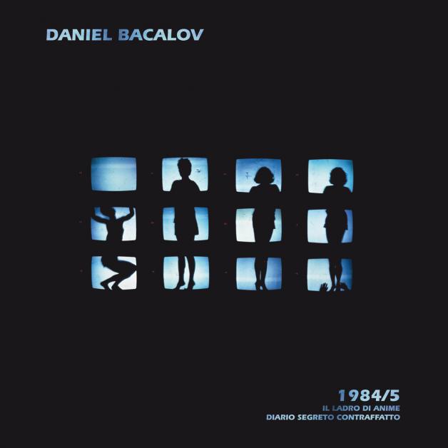 Daniel Bacalov - 1984​/​5 Il ladro di anime - Diario segreto contraffatto : 2LP