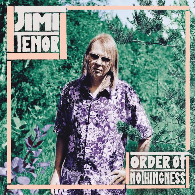 Jimi Tenor - Order of Nothingness : LP
