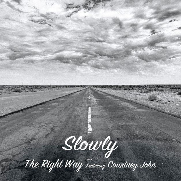Slowly - The Right Way featuring Courtney John : 7inch