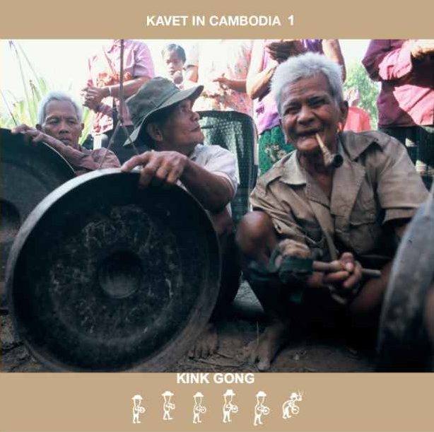Kink Gong - Kavet In Cambodia 1 : CDr