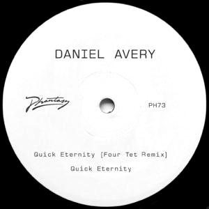 Daniel Avery - QUICK ETERNITY (FOUR TET REMIX) : 12inch