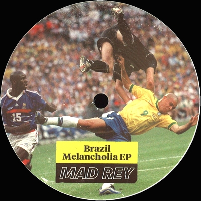 Mad Rey - Brazil Melancholia Ep : 12inch