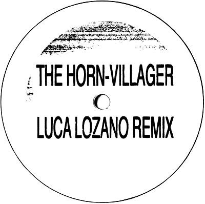The Horn - Villager (Luca Lozano Remix) : 12inch