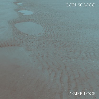 Lori Scacco - Desire Loop : LP