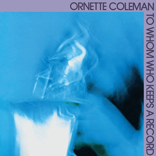 Ornette Coleman - To Whom Who Keeps A Record : LP