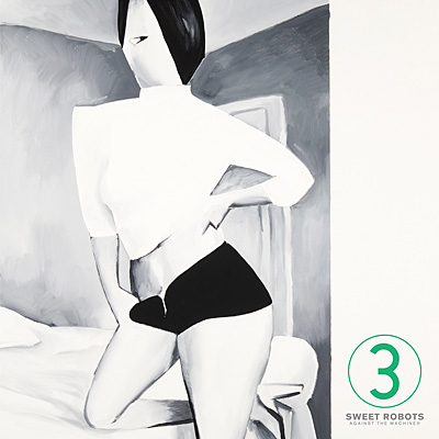 Sweet Robots Against The Machine - 3 | NEWTONE RECORDS