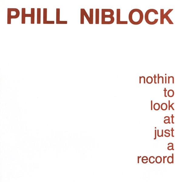 Phill Niblock - Nothin To Look At Just A Record : LP
