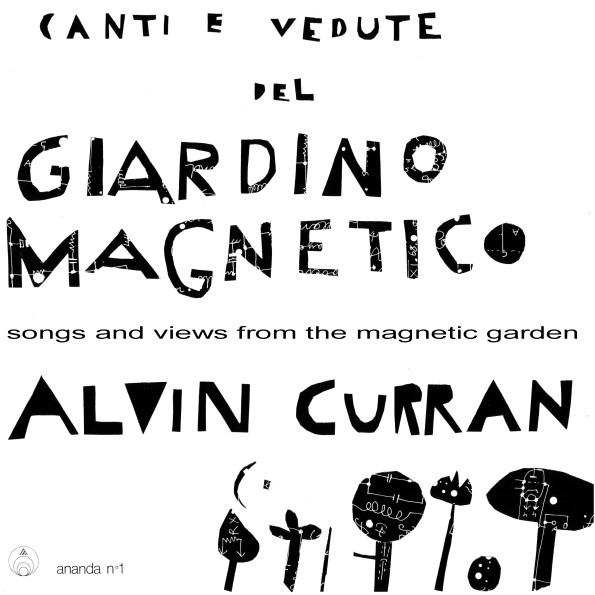 Alvin Curran - Canti E Vedute Del Giardino Magnetico : LP