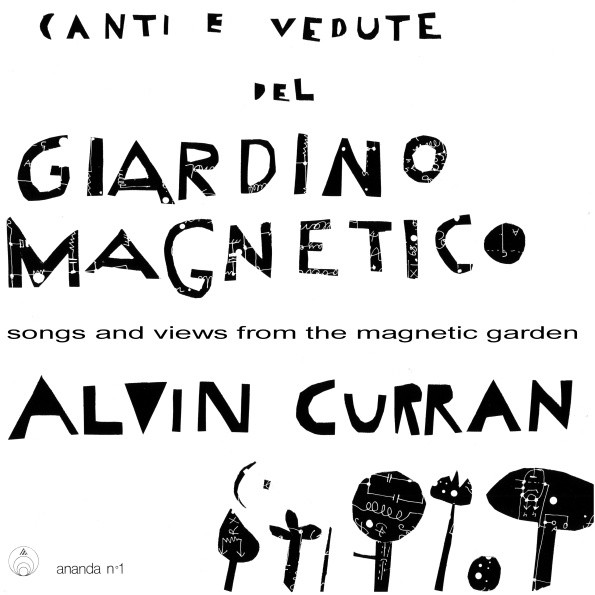 Alvin Curran - Canti E Vedute Del Giardino Magnetico : LP