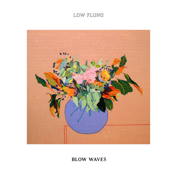 Low Flung - Blow Waves : LP