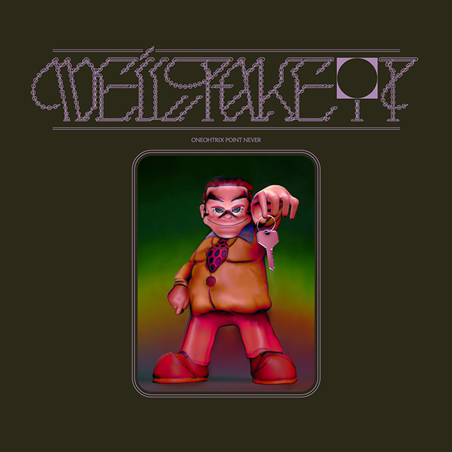 Oneohtrix Point Never - We’ll Take It