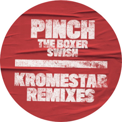 Pinch - The Boxer/Swish (Kromestar Remixes) : 12inch